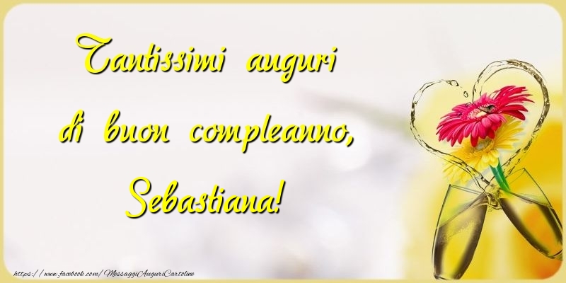 Cartoline di compleanno - Champagne & Fiori | Tantissimi auguri di buon compleanno, Sebastiana