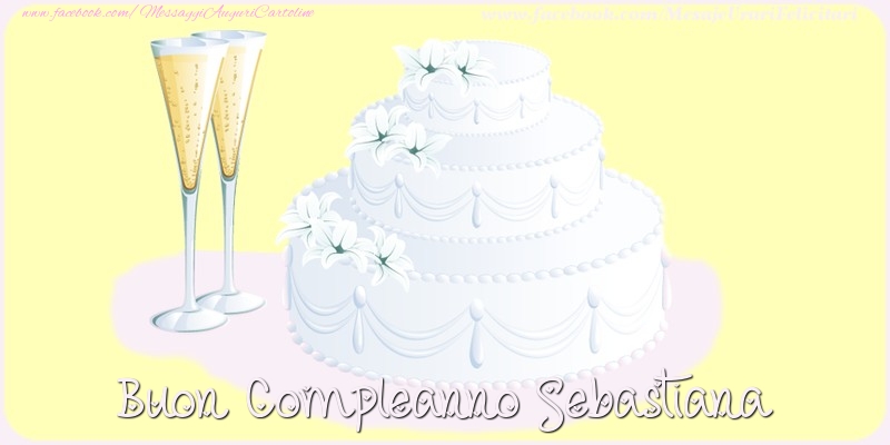 Cartoline di compleanno - Champagne & Torta | Buon compleanno Sebastiana