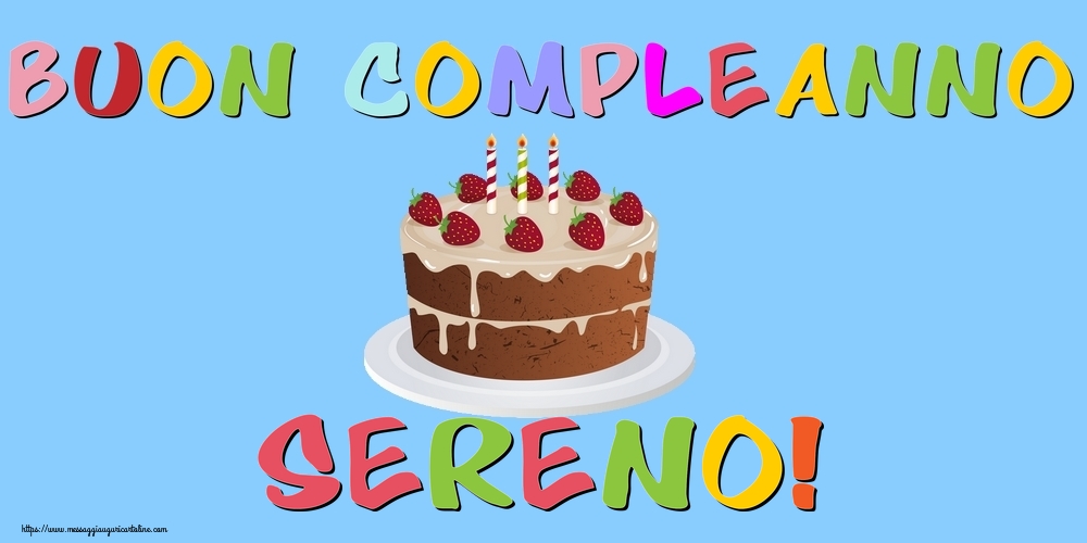 Cartoline di compleanno - Torta | Buon Compleanno Sereno!