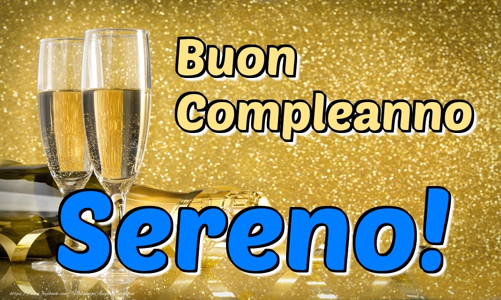 Cartoline di compleanno - Champagne | Buon Compleanno Sereno!