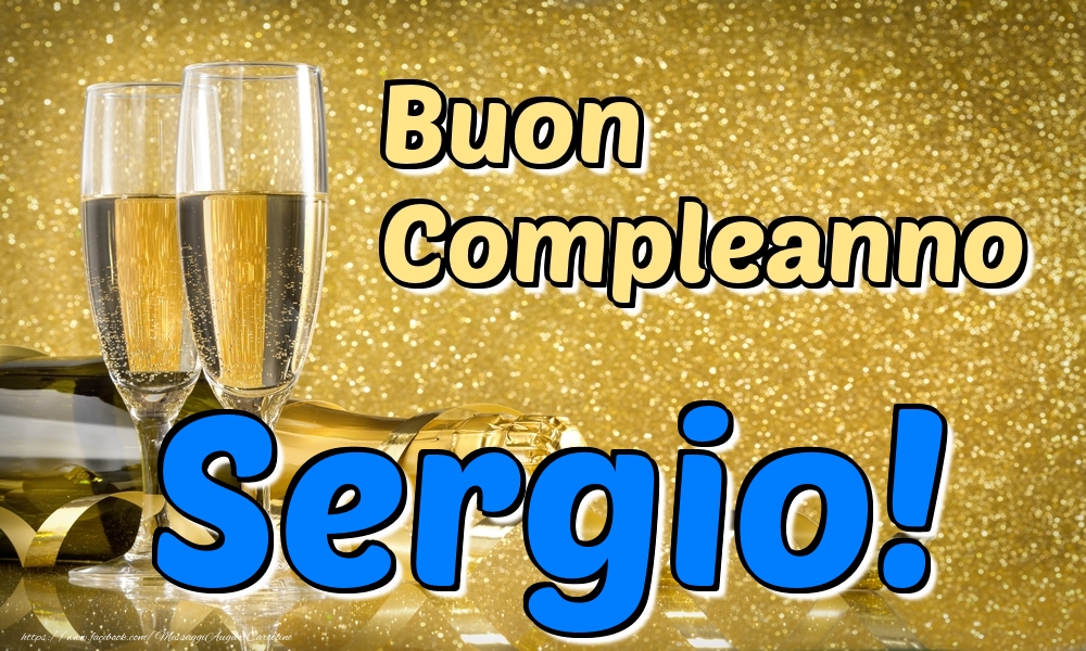 Cartoline di compleanno - Champagne | Buon Compleanno Sergio!