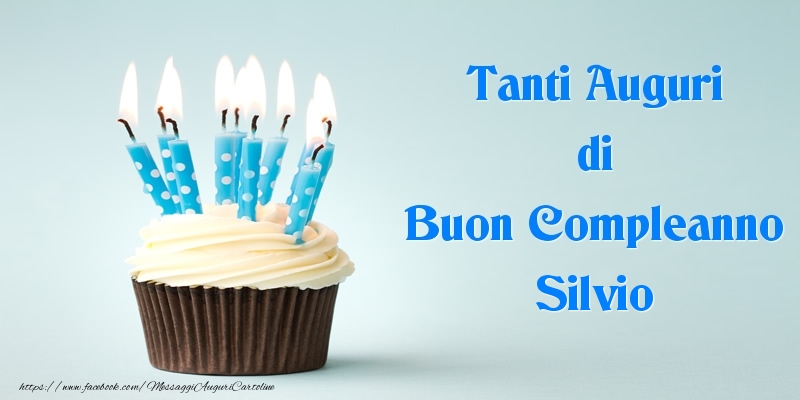 Cartoline di compleanno - Tanti Auguri di Buon Compleanno Silvio