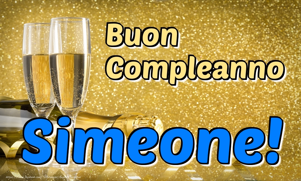 Cartoline di compleanno - Champagne | Buon Compleanno Simeone!