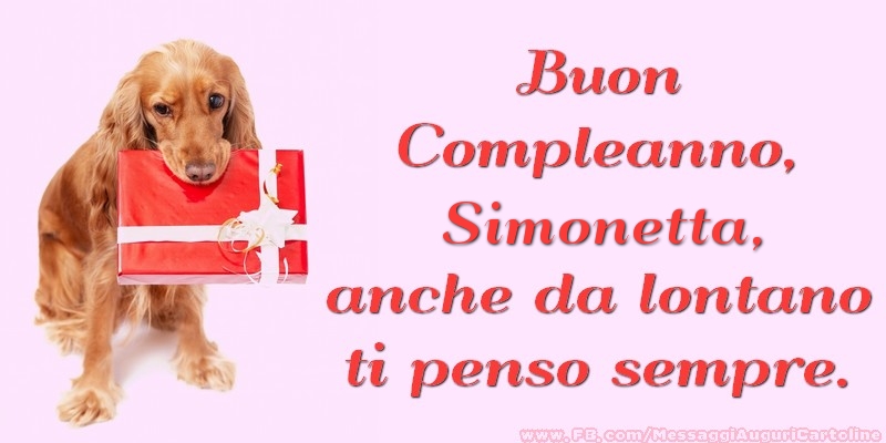 Cartoline di compleanno - Buon Compleanno, Simonetta anche da lontano ti penso sempre.