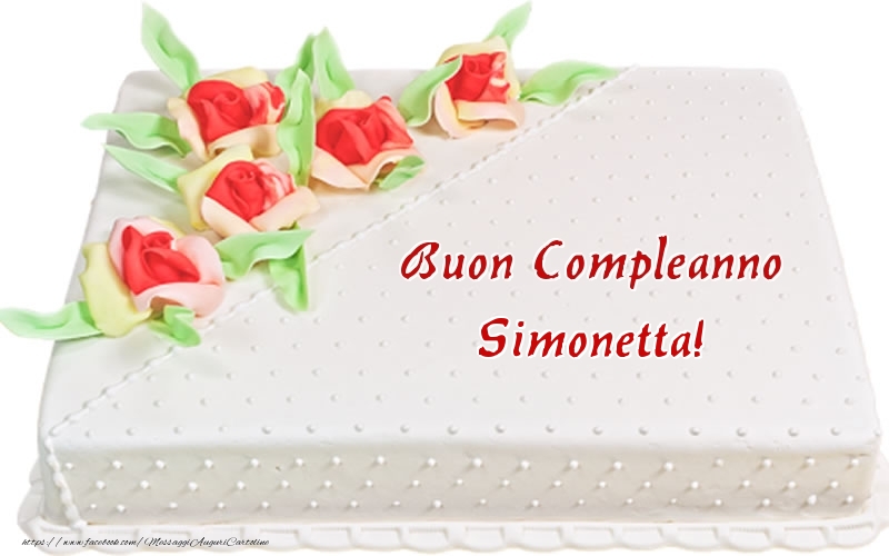 Cartoline di compleanno -  Buon Compleanno Simonetta! - Torta
