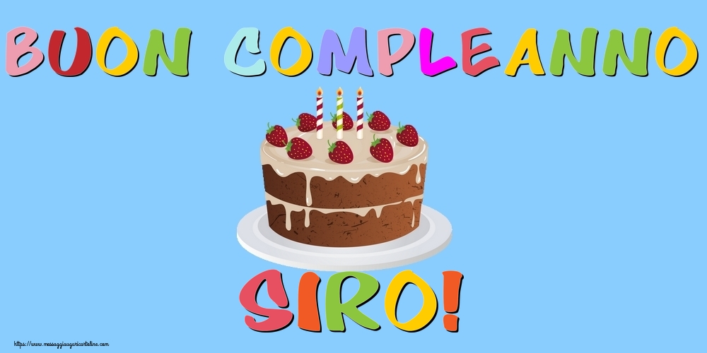 Cartoline di compleanno - Torta | Buon Compleanno Siro!