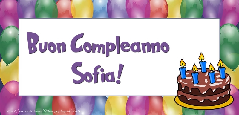 Cartoline di compleanno - Palloncini & Torta | Buon Compleanno Sofia
