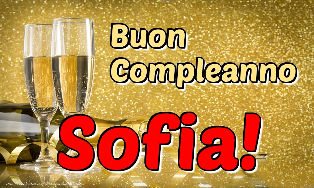 Cartoline di compleanno - Champagne | Buon Compleanno Sofia!