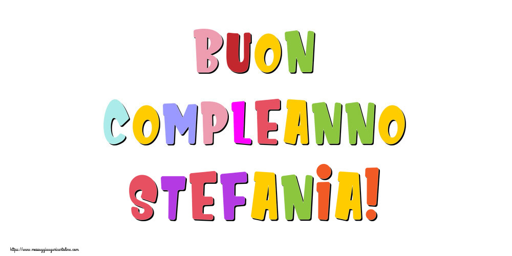 Cartoline di compleanno - Buon compleanno Stefania!