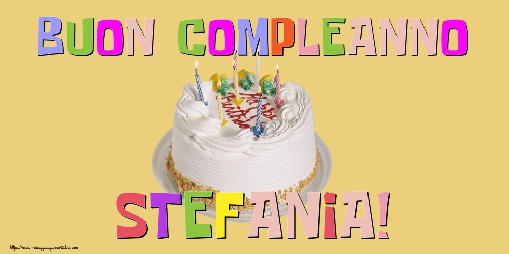 Cartoline di compleanno - Torta | Buon Compleanno Stefania!