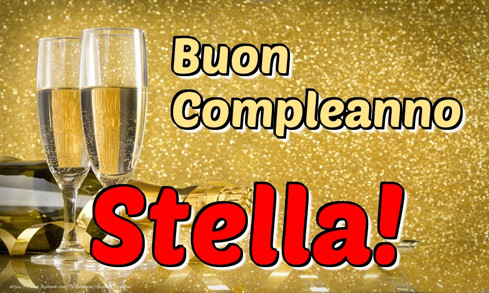 Cartoline di compleanno - Champagne | Buon Compleanno Stella!