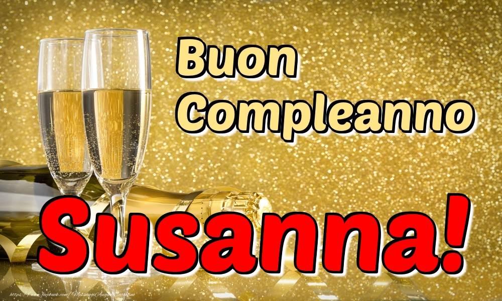 Cartoline di compleanno - Champagne | Buon Compleanno Susanna!