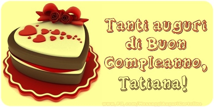 Cartoline di compleanno - Tanti Auguri di Buon Compleanno, Tatiana