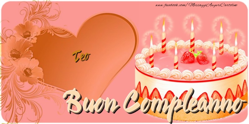 Cartoline di compleanno - Cuore & Fiori & Torta | Buon Compleanno Teo
