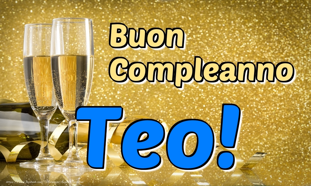 Cartoline di compleanno - Champagne | Buon Compleanno Teo!