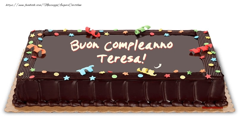 Cartoline di compleanno -  Torta di compleanno per Teresa!