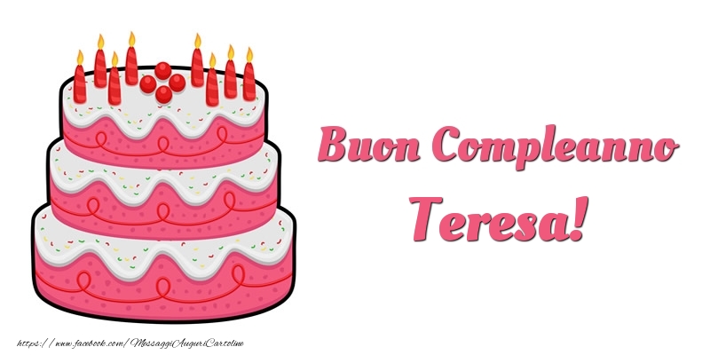 Cartoline di compleanno -  Torta Buon Compleanno Teresa