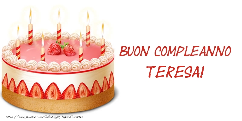 Cartoline di compleanno -  Torta Buon Compleanno Teresa!
