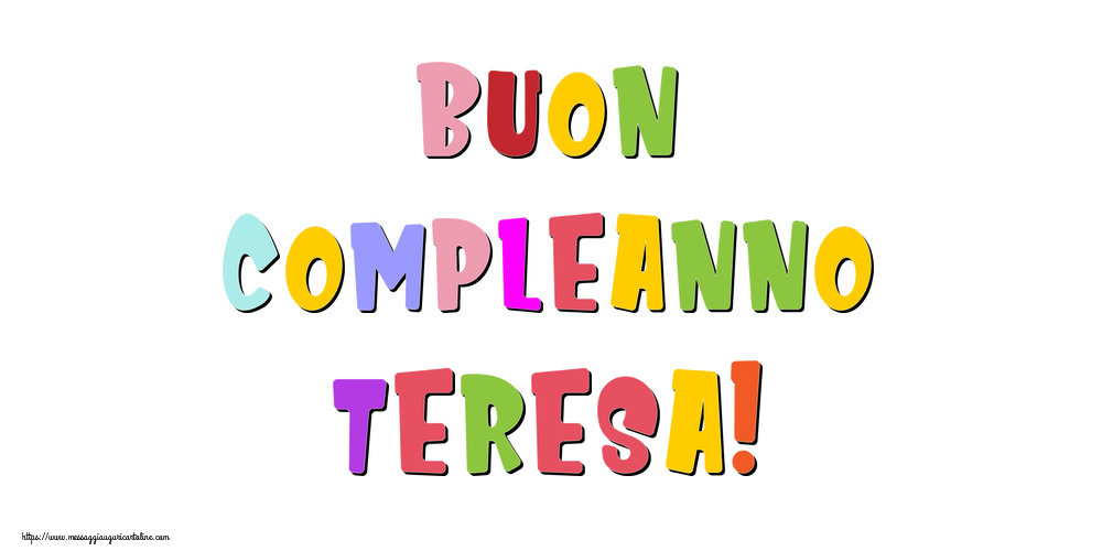 Cartoline di compleanno - Buon compleanno Teresa!