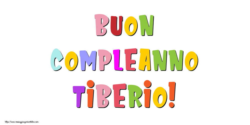 Cartoline di compleanno - Messaggi | Buon compleanno Tiberio!