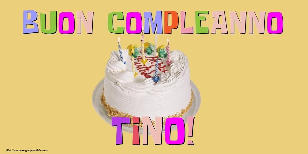 Cartoline di compleanno - Buon Compleanno Tino!