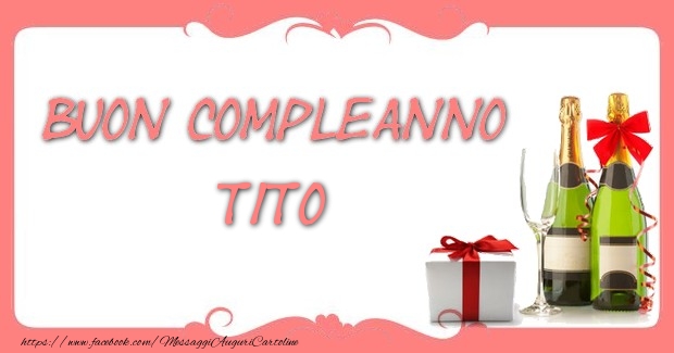 Cartoline di compleanno - Champagne & Regalo | Buon compleanno Tito