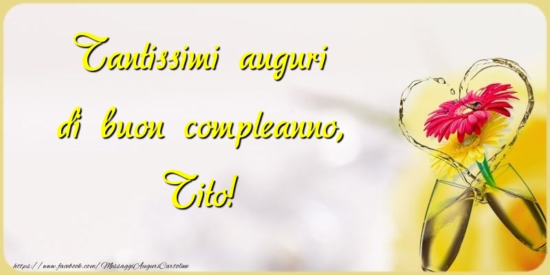 Cartoline di compleanno - Champagne & Fiori | Tantissimi auguri di buon compleanno, Tito