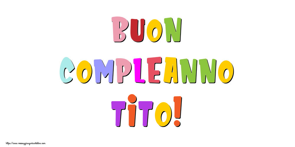Cartoline di compleanno - Buon compleanno Tito!