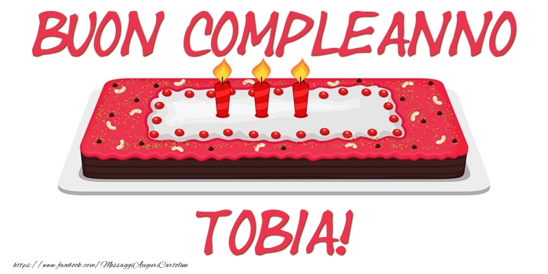 Cartoline di compleanno - Torta | Buon Compleanno Tobia!