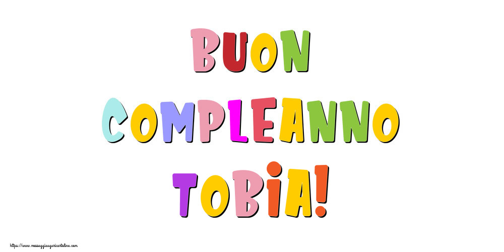 Cartoline di compleanno - Buon compleanno Tobia!