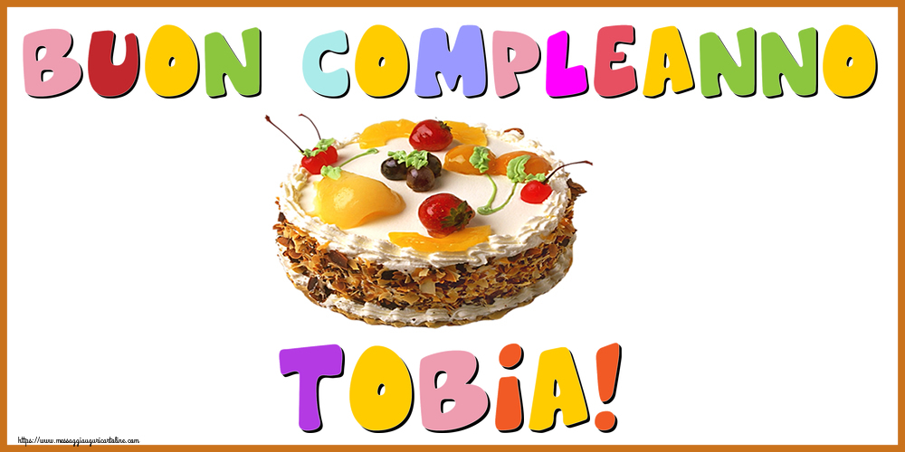 Cartoline di compleanno - Torta | Buon Compleanno Tobia!