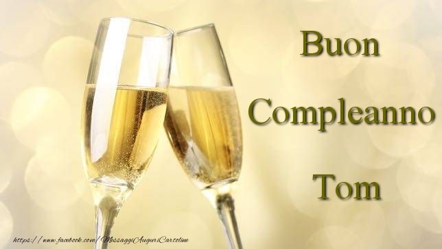 Cartoline di compleanno - Champagne | Buon Compleanno Tom