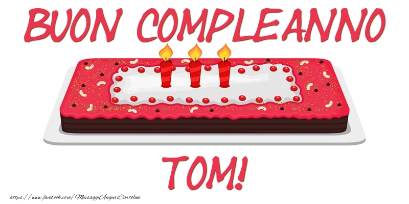  Cartoline di compleanno - Torta | Buon Compleanno Tom!