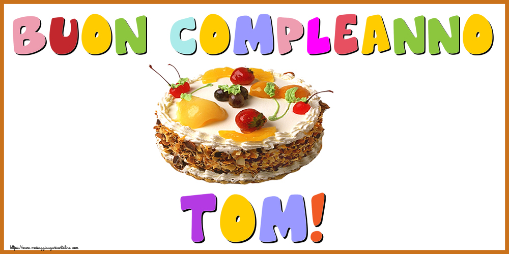 Cartoline di compleanno - Torta | Buon Compleanno Tom!