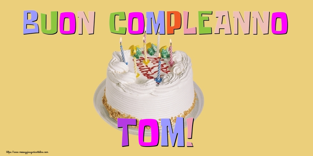 Cartoline di compleanno - Buon Compleanno Tom!