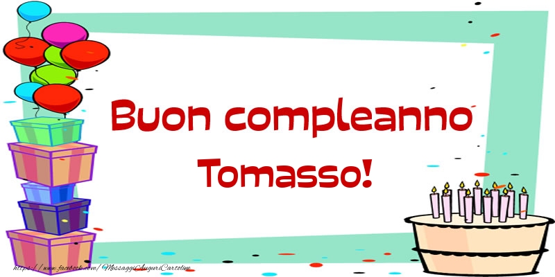 Cartoline di compleanno - Palloncini & Regalo & Torta | Buon compleanno Tomasso!