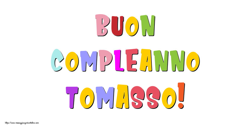 Cartoline di compleanno - Messaggi | Buon compleanno Tomasso!