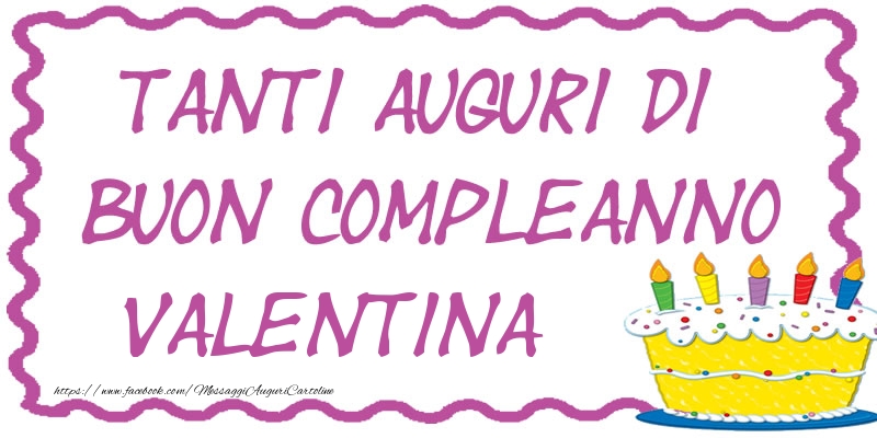 Cartoline di compleanno - Tanti Auguri di Buon Compleanno Valentina