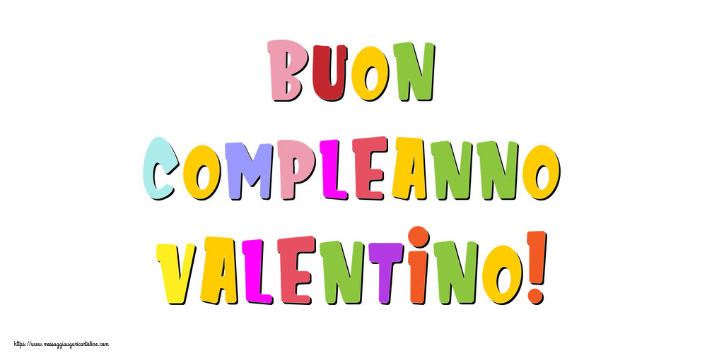 Cartoline di compleanno - Buon compleanno Valentino!