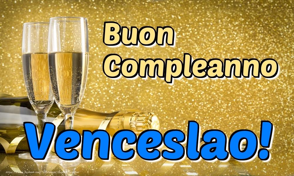 Cartoline di compleanno - Champagne | Buon Compleanno Venceslao!