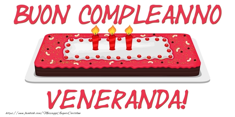 Cartoline di compleanno - Torta | Buon Compleanno Veneranda!