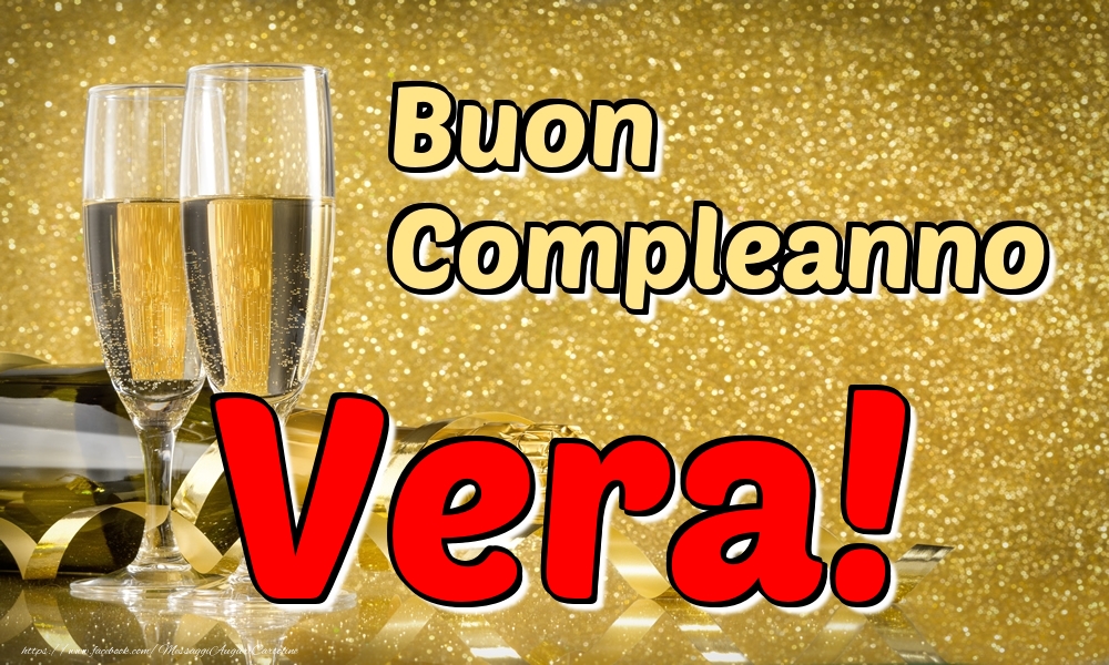 Cartoline di compleanno - Champagne | Buon Compleanno Vera!