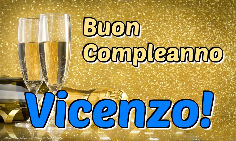 Cartoline di compleanno - Champagne | Buon Compleanno Vicenzo!