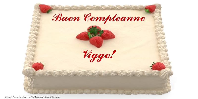 Cartoline di compleanno -  Torta con fragole - Buon Compleanno Viggo!