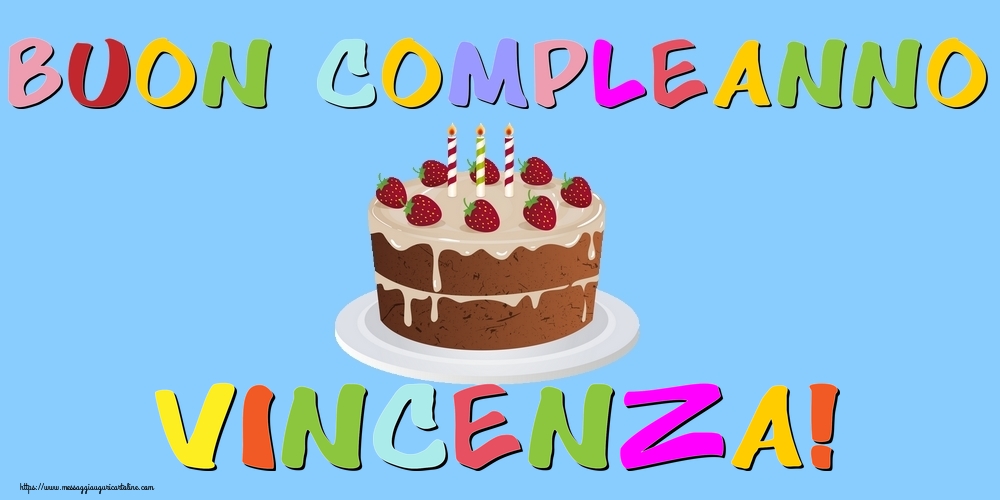  Cartoline di compleanno - Buon Compleanno Vincenza!