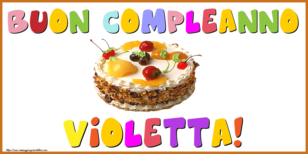 Cartoline di compleanno - Torta | Buon Compleanno Violetta!