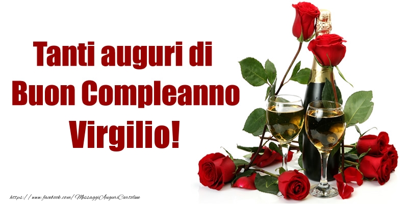 Cartoline di compleanno - Champagne & Rose | Tanti auguri di Buon Compleanno Virgilio!