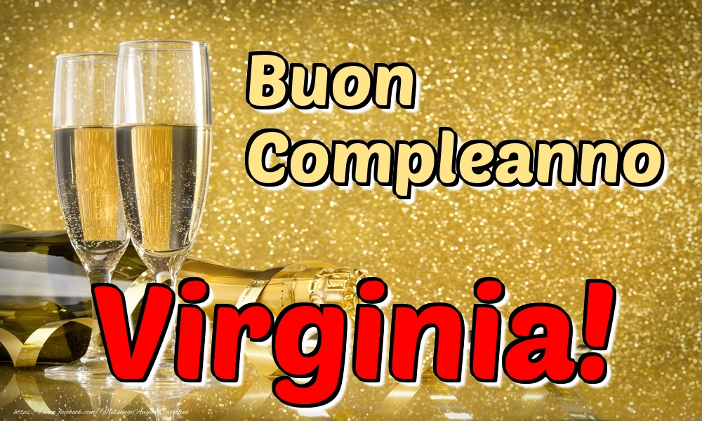 Cartoline di compleanno - Champagne | Buon Compleanno Virginia!