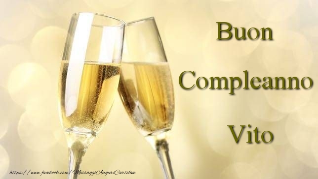 Cartoline di compleanno - Champagne | Buon Compleanno Vito