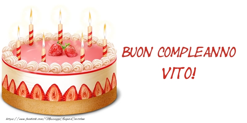 Cartoline di compleanno -  Torta Buon Compleanno Vito!